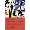 9780141994208-01.jpg (Eng) Finding the Heart Sutra: Guided by a Magician, an Art Collector and Buddhist Sages from Tibet to Japan