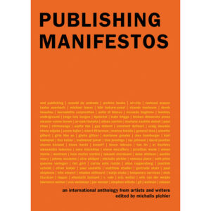 (Eng) Publishing Manifestos: An International Anthology from Artists and Writers / Michalis Pichler
