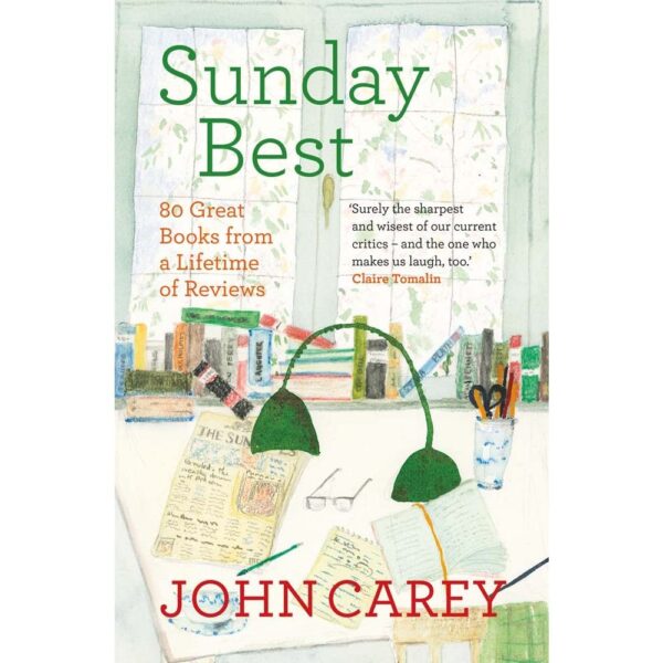 (Eng) (Hardcover) Sunday Best: 80 Great Books from a Lifetime of Reviews / John Carey / Yale University Press
