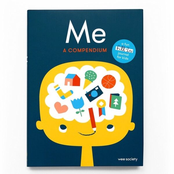 Me: A Compendium : A Fill-in Journal for Kids (Hardcover) / WEE SOCIETY