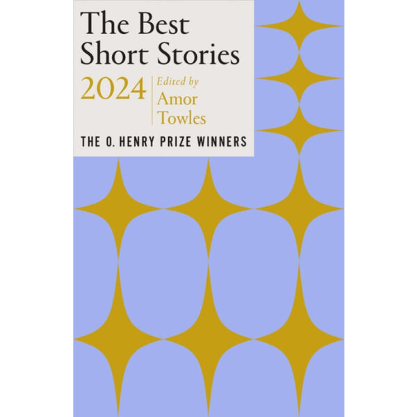 9780593470619-01.jpg (Eng) The Best Short Stories 2024: The O. Henry Prize Winners (Paperback) / Amor Towles