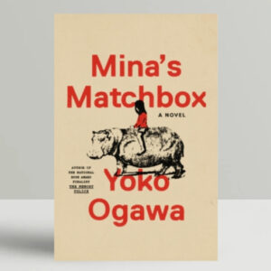 9780593701935-01.jpg (Eng) Mina's Matchbox (EXP) / Yoko Ogawa / Random House