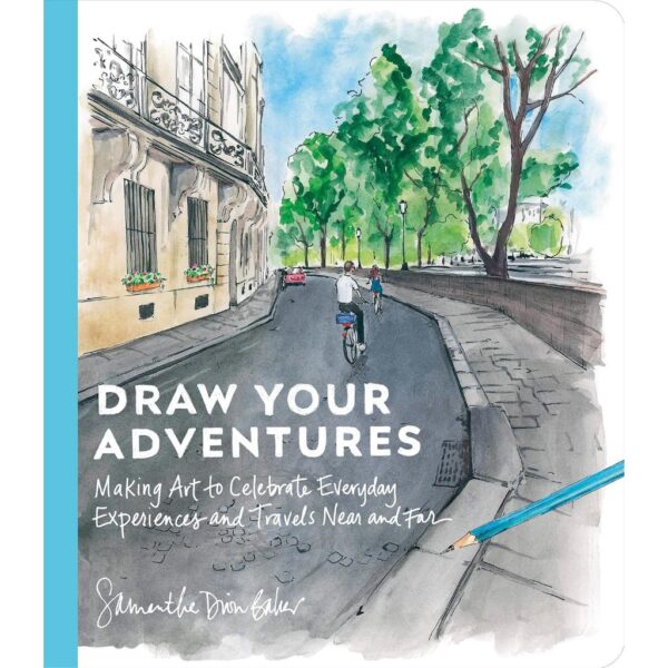 (Eng) Draw Your Adventures Making Art to Celebrate Everyday Experiences and Travels Near and Far / Samantha Dion Baker (Author)