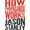 9780691173429-02.jpg (Eng) How Propaganda Works / Jason Stanley / Princeton University Press