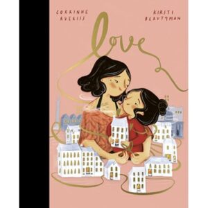 9780711255456-01.jpg (Eng) LOVE /Hardback / Corrinne Averiss :author/ Kirsti Beautyman: illustrator