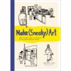 (Eng) Make (Sneaky) Art: and other ideas to build your sketchbook habit (Paperback) / Nishant Jain