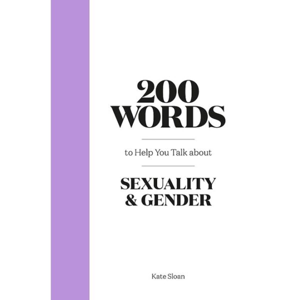 9780857829504-01.jpg (Eng) 200 Words to Help you Talk about Sexuality & Gender (Hardcover)