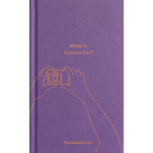 (Eng) (Hardcover) What Is Culture For? / The School of Life