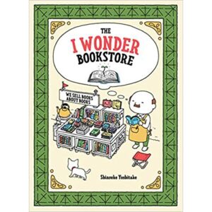 (ENG) The I Wonder Bookstore : (Japanese Books, Book Lover Gifts, Interactive Books for Kids) / Shinsuke Yoshitake / Chronicle Books