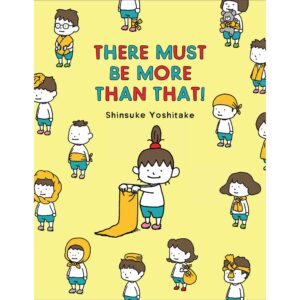 (Eng) There must be more than that / Shinsuke Yoshitake / chronicle books