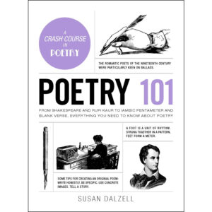 9781507208397-01.jpg (Eng) Poetry 101 From Shakespeare and Rupi Kaur to Iambic Pentameter and Blank Verse, Everything You Need to Know