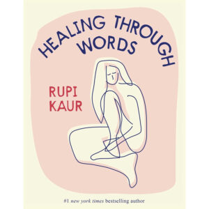 (Eng) Healing Through Words (Hardcover) By Rupi Kaur