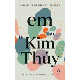 9781644211151-01.jpg (Eng) Em: A NOVEL (Hardcover) / Kim Thuy / Sheila Fischman / Seven Stories Press