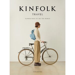 9781648290749-02.jpg (Eng) Kinfolk Travel : Slower Ways To See The World ( Hardcover) John Burns (Author)