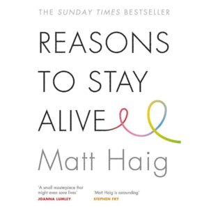 9781782116820-02.jpg (Eng) Reasons to Stay Alive (Paperback) / MATT HAIG
