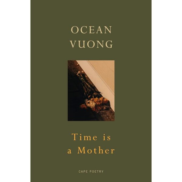 (Eng) Time is a Mother / Ocean Vuong (Author) / Jonathan Cape