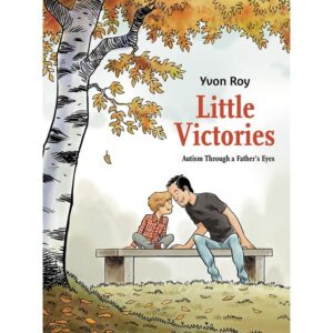 9781787732308-01.jpg (Eng) Little Victories: Autism Through a Father's Eyes / Yvon Roy