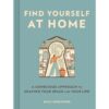 (Eng) Find Yourself at Home A Conscious Approach to Shaping Your Space and Your Life / Emily Grosvenor