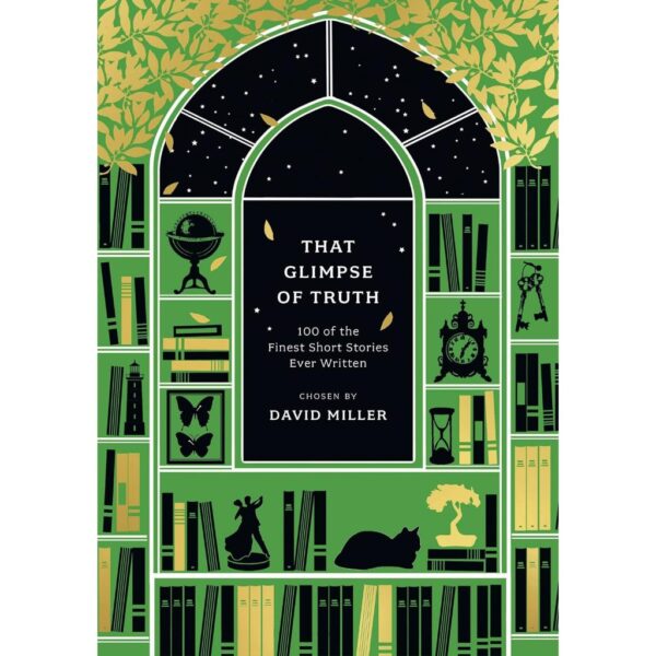 9781800249646-01.jpg (Eng) That Glimpse of Truth The 100 Finest Short Stories Ever / David Miller / Head of Zeus
