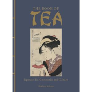 (Eng) The Book of Tea : Japanese Tea Ceremonies and Culture (Chinese Bound Classics) / Okakura Kakuzo