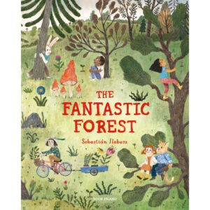 (ฺBoard Book Wordless) The Fantastic Forest / Sebastián Ilabaca / Book Island