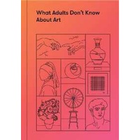(Eng) What Adults Don’t Know About Art [Hardcover] / The School of Life