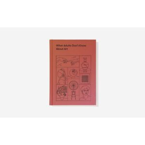 (Eng) What Adults Don’t Know About Art [Hardcover] / The School of Life