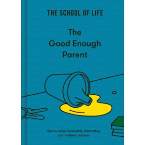 (Eng) The Good Enough Parent (Hardcover) / School of life