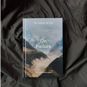 9781912891672-01.jpg (ENG / ปกแข็ง) On Failure: How to succeed at defeat / The School of Life / The School of Life