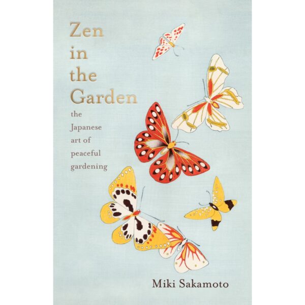 (Eng) Zen in the Garden The Japanese Art of Peaceful Gardening (Hardcover) / Miki Sakamoto