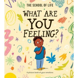 (Eng) (Hardcover) What Are You Feeling? A picture book of your emotions / Daniel Gray-Barnett / School of Life