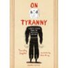 (Eng) On Tyranny Graphic Edition (Hardcover) / Timothy Snyder / Nora Krug / Ten Speed Press