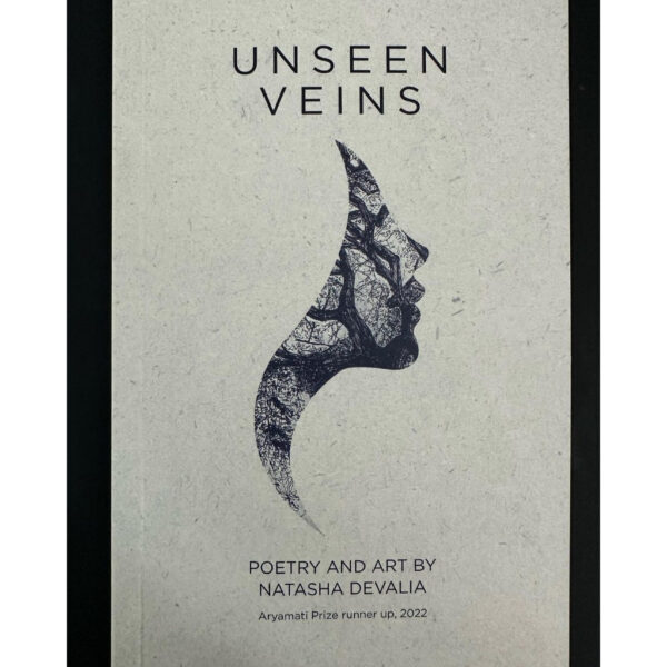 9781991220332-01.jpg (Eng) UNSEEN VEINS / NATASHA DEVALIA / Poetry and Art