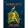 9786161877866-01.jpg มนุษยทำ (Human Acts) / ฮันกัง Han kang / อภิชญา บุญรินทร์ / Page