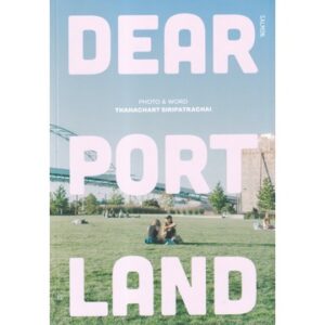 Dear Portland / ธนชาติ ศิริภัทราชัย / Salmon Books