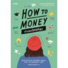 HOW TO MONEY ทำเงินนี้ให้ดีที่สุด / Jean Chatzky Kathryn Tuggle and the Hermoney team / รพีพัฒน์ อิงคสิทธ์ / Salmon Books