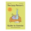 THE LAZY PERSON'S GUIDE TO EXERCISE คู่มือเปลี่ยนคนขี้เกียจให้เป็นคนขี้เหยียด / ซูซาน อี. คลาร์ก / รังสิมา เจียรทวีสิน / Salmon Books