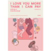 I LOVE YOU MORE THAN I CAN PAY ผมไม่อยากมีแฟนเป็นเศรษฐี / กิตติศักดิ์ คงคา / Salmon Books