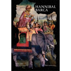 Hannibal Barca ฮันนิบาล บาร์คา บุรุษผู้กล้าท้าอำนาจแห่งโรม / ปัญญ์ อนันต์สกุลวัฒน์ / gypzy