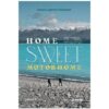 Home Sweet Motorhome ขับรถบ้าน ปรุงอาหาร ทั่วนิวซีแลนด์ / เกศรินทร์ ล้ำ  / a book