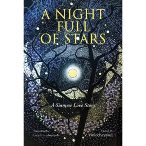 9786164510807-01.jpg (Eng) Night Full of Stars A Siamese Love Story / V. Vinicchayakul / Lucy Srisuphapreeda / River Books