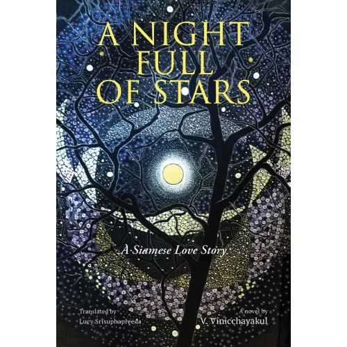 (Eng) Night Full of Stars A Siamese Love Story / V. Vinicchayakul / Lucy Srisuphapreeda / River Books