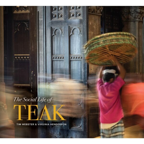 (Eng) The Social Life of TEAK / TIM WEBSTER & VIRGINIA HENDERSON / River Books