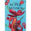 Super Senses สุดยอดประสาทสัมผัสมนุษย์ Super Senses / Emma Young / สิรีธร สิมะวัฒนา / Cactus Publishing