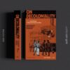 9786165620659-03.jpg On Decolonaility ว่าด้วยการถอดถอนระเบียบอำนาจแบบอาณานิคม / ธเนศ วงศ์ยานนาวา / สมมติ