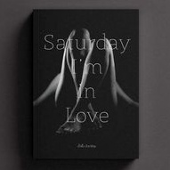 9786165901628-02.jpg Saturday I’m in Love / น้ำผึ้ง บัวเจริญ / นวนิยายรัก แนวอีโรติก