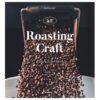 9786165943147-05.jpg Roasting Craft โรสติ้งคราฟต์ คู่มือสู่การเป็นนักคั่วมือโปร / ยูซึงควอน / babymonsterbook