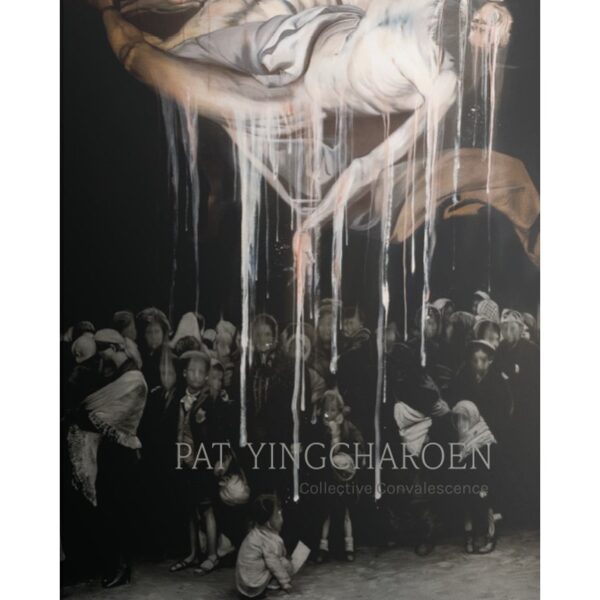 (ปกแข็งหุ้มผ้า มีแจ็คเก็ต) Pat Yingcharoen: Collective Convalescence / พัทธ์ ยิ่งเจริญ (Pat Yingcharoen) / Karava