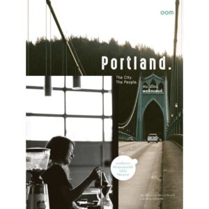 9786167162133-01.jpg Portland The City. The People. คนเมืองพอร์ตแลนด์ (ปกแข็ง) / สิริยากร พุกกะเวส / สำนักพิมพ์ Baanoom
