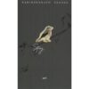 9786167196930-01.jpg อิสรภาพแห่งความไร้ตัวตน Stray Birds / Rabindranath Tagore รพินทรนาถ ฐากูร / รัฐพล เพชรบดี / สำนักพิมพ์สมมติ